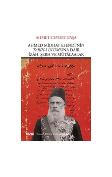 Ahmed Midhat Efendi'nin Tarih-i Ulum'una Dair İzah, Şerh Ve Mü... Ahmed Midhat Efendi'nin Tarih-i Ulum'una Dair İzah, Şerh Ve Mü...