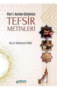 Hicri I. Asırdan Günümüze Tefsir Metinleri / Doç. Dr. Muhammet... Hicri I. Asırdan Günümüze Tefsir Metinleri / Doç. Dr. Muhammet...