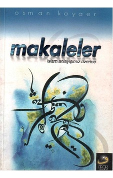 Makaleler İslam Anlayışımız Üzerine - Osman Kayaer İmzalı Ve İthaflı 1.baskı Makaleler İslam Anlayışımız Üzerine - Osman Kayaer İmzalı Ve İthaflı 1.baskı