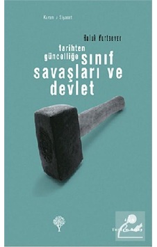 Tarihten Güncelliğe Sınıf Savaşları ve Devlet - Haluk Yurtsever - Yordam Kitap
