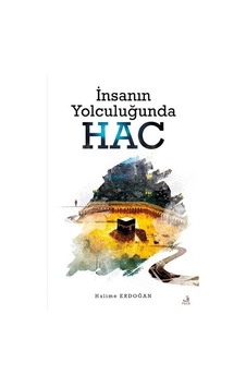 İnsanın Yolculuğunda Hac - Halime Erdoğan - Fecr Yayınları İnsanın Yolculuğunda Hac - Halime Erdoğan - Fecr Yayınları
