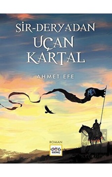 Sir Derya'dan Uçan Kartal - Ahmet Efe - Nar Genç Sir Derya'dan Uçan Kartal - Ahmet Efe - Nar Genç