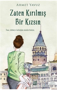 Zaten Kırılmış Bir Kızsın - Ahmet Yavuz - Dokuz Yayınları