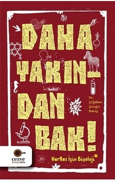 Daha Yakından Bak! - Çiğdem Çıngıl Barış - Cezve Kitap