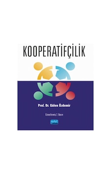 Kooperatifçilik - Gülen Özdemir - Nobel Akademik Yayıncılık Kooperatifçilik - Gülen Özdemir - Nobel Akademik Yayıncılık