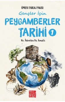 Gençler İçin Peygamberler Tarihi-1 -hz. Âdem Den Hz. İsmail E Gençler İçin Peygamberler Tarihi-1 -hz. Âdem Den Hz. İsmail E