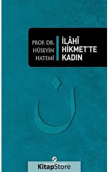 İlahi Hikmet'te Kadın  - Hüseyin Hatemi  - Milenyum Yayınları