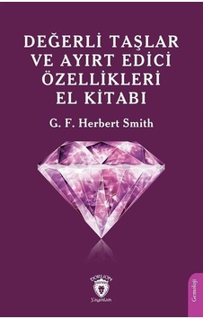 Değerli Taşlar ve Ayırt Edici Özellikleri El Kitabı  - G. F. Herbert Smith  - Dorlion Yayınevi