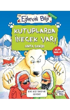 Kutuplarda İnecek Var! Eğlenceli Bilgi Coğrafya - Anita Ganeri - Eğlenceli Bilgi