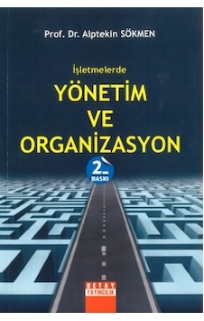 İşletmelerde Yönetim ve Organizasyon Alptekin Sökmen Detay İşletmelerde Yönetim ve Organizasyon Alptekin Sökmen Detay