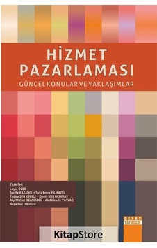 Hizmet Pazarlaması Güncel Konular ve Yaklaşımlar / Kolektif Hizmet Pazarlaması Güncel Konular ve Yaklaşımlar / Kolektif