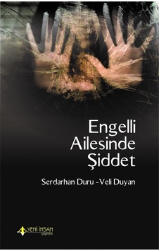 Engelli Ailesinde Şiddet Veli Duyan, Serdarhan Duru Yeni Insan Engelli Ailesinde Şiddet Veli Duyan, Serdarhan Duru Yeni Insan