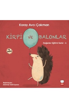 Değerler Eğitimi Serisi 6 - Kirpi Ve Balonlar - Rzır-819569 Değerler Eğitimi Serisi 6 - Kirpi Ve Balonlar - Rzır-819569