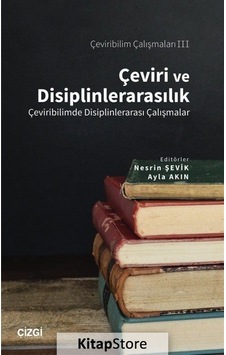 Çeviri ve Disiplinlerarasılık  - Çeviribilim Çalışmaları 3 - Çizgi Kitabevi