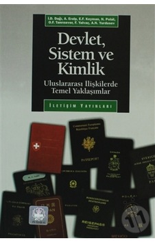 Devlet, Sistem Ve Kimlik: Uluslararası Ilişkilerde Temel Yaklaşı Devlet, Sistem Ve Kimlik: Uluslararası Ilişkilerde Temel Yaklaşı