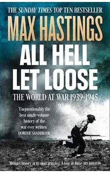 All Hell Let Loose The World At War 1939-1945 All Hell Let Loose The World At War 1939-1945