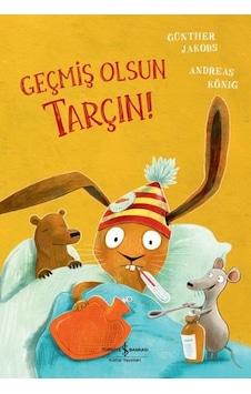 Geçmiş Olsun Tarçın! - Andreas König - İş Bankası Kültür Yayınları Geçmiş Olsun Tarçın! - Andreas König - İş Bankası Kültür Yayınları