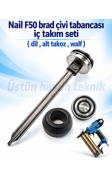 Nail F50 (18/50) Brad Çivi Tabancası Iç Takım Seti (Dil + Alt Takoz + Walf) Nail F50 (18/50) Brad Çivi Tabancası Iç Takım Seti (Dil + Alt Takoz + Walf)