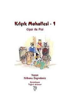 Cipsi İle Pisi / Kılçık Mahallesi-1 / Nilbanu Engindeniz Cipsi İle Pisi / Kılçık Mahallesi-1 / Nilbanu Engindeniz