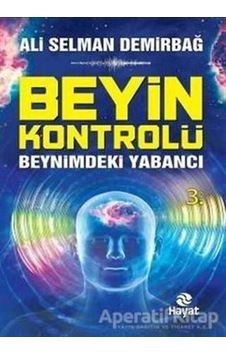 Beyin Kontrolü-Beynimdeki Yabancı - Ali Selman Demirbağ - Hayat Yayıncılık
