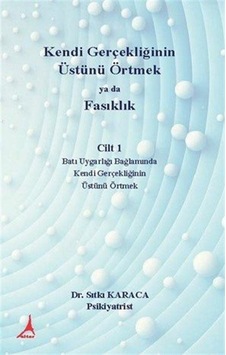 Kendi Gerçekliğinin Üstünü Örtmek Ya Da Fasıklık 1 / Dr. Sıtkı... Kendi Gerçekliğinin Üstünü Örtmek Ya Da Fasıklık 1 / Dr. Sıtkı...