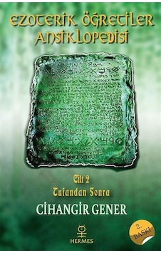Ezoterik Öğretiler Ansiklopedisi Cilt 2-Tufandan Sonra - Cihangir Gener - Hermes Yayınları