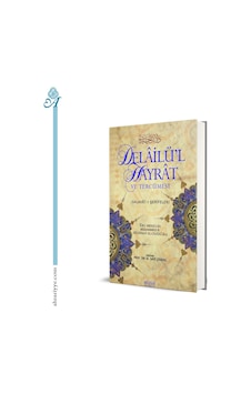 Delailü'l Hayrat ve Tercümesi (Kod:043) - Ebu Abdullah Muhammed b. Süleyman el -Cezüli - Huzur Yayınevi Delailü'l Hayrat ve Tercümesi (Kod:043) - Ebu Abdullah Muhammed b. Süleyman el -Cezüli - Huzur Yayınevi