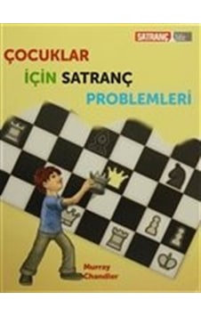 Çocuklar İçin Satranç Problemleri - Murray Chandler - Satranç Life