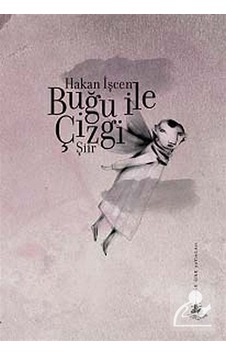 Buğu ile Çizgi - Hakan İşcen - Yitik Ülke Yayınları Buğu ile Çizgi - Hakan İşcen - Yitik Ülke Yayınları