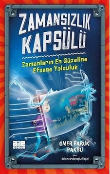 Zamansızlık Kapsülü - Zamanların En Güzeline Efsane Yolculuk - Ömer Faruk Paksu - Aile Yayınları Zamansızlık Kapsülü - Zamanların En Güzeline Efsane Yolculuk - Ömer Faruk Paksu - Aile Yayınları