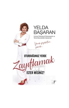 Oturduğunuz Yerde Zayıflamak İster misiniz? - Yelda Başaran - Artemis Yayınları Oturduğunuz Yerde Zayıflamak İster misiniz? - Yelda Başaran - Artemis Yayınları
