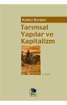 Tarımsal Yapılar ve Kapitalizm - Korkut Boratav - İmge Kitabevi Tarımsal Yapılar ve Kapitalizm - Korkut Boratav - İmge Kitabevi