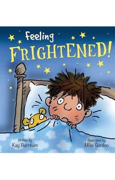 Feelings And Emotions: Feeling Frightened Feelings And Emotions: Feeling Frightened