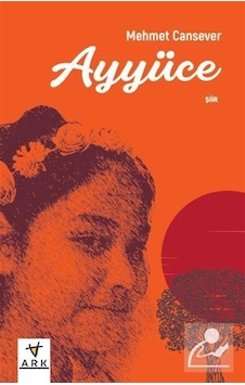 Ayyüce - Mehmet Cansever - Ark Kitapları Ayyüce - Mehmet Cansever - Ark Kitapları