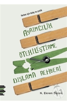 Herkes İçin Kolay ve Pratik Ayrımcılık Ötekileştirme Dışlama Rehberi - N. Ekrem Düzen - Pharmakon Kitap