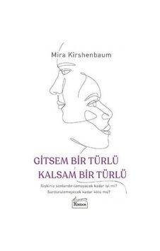 Gitsem Bir Türlü Kalsam Bir Türlü - Mira Kirshenbaum - Koridor Yayıncılık