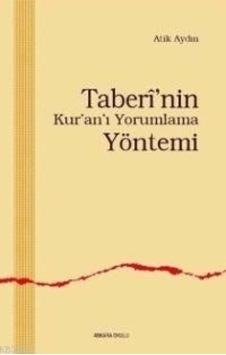 Taberî Ve Kuranı Yorumlama Yöntemi Atik Aydın Taberî Ve Kuranı Yorumlama Yöntemi Atik Aydın