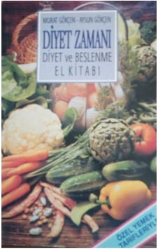Diyet Zamanı - Diyet Ve Beslenme El Kitabı - Murat Gökçen - Aysun Gökçen Diyet Zamanı - Diyet Ve Beslenme El Kitabı - Murat Gökçen - Aysun Gökçen