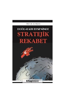 Doğu Batı Ekseninde Stratejik Rekabet - Ali Arslan - İdil Yayınları