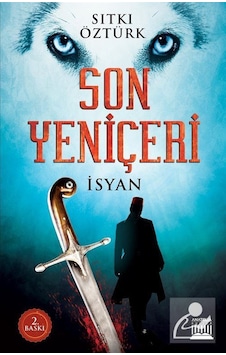 Son Yeniçeri & İsyan / Sıtkı Öztürk Son Yeniçeri & İsyan / Sıtkı Öztürk