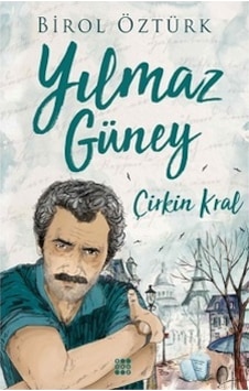 Yılmaz Güney-Çirkin Kral - Birol Öztürk - Dokuz Yayınları Yılmaz Güney-Çirkin Kral - Birol Öztürk - Dokuz Yayınları