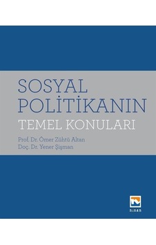 Sosyal Politikanın Temel Konuları / Ömer Zühtü Altan Sosyal Politikanın Temel Konuları / Ömer Zühtü Altan