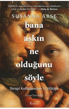 Bana Aşkın Ne Olduğunu Söyle - Terapi Koltuğundan 13 Hikaye / ...