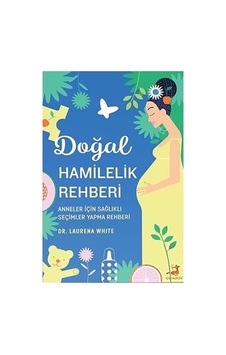 Doğal Hamilelik Rehberi: Anneler İçin Sağlıklı Seçimler Yapma Rehberi Sku: Zeusstkfb7296e7e8