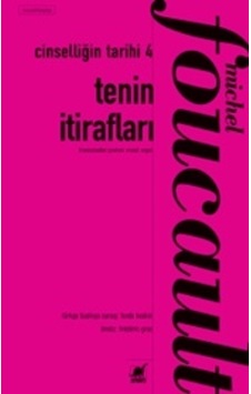 Tenin İtirafları - Cinselliğin Tarihi 4 - Michel Foucault - Ayrıntı Yayınları Tenin İtirafları - Cinselliğin Tarihi 4 - Michel Foucault - Ayrıntı Yayınları