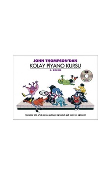 John Thompson’Dan Kolay Piyano Kursu 4. Bölüm John Thompson’Dan Kolay Piyano Kursu 4. Bölüm