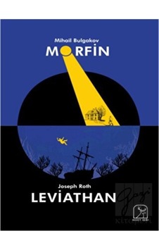 Morfin-Leviathan - Joseph Roth - Mihail Bulgakov - Kuzey Işığı Morfin-Leviathan - Joseph Roth - Mihail Bulgakov - Kuzey Işığı