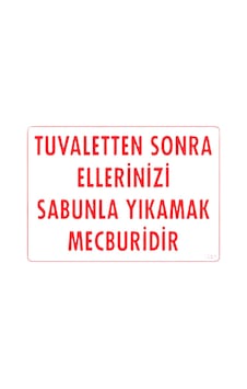 Uyarı Levhası Tuvaletten Sonra Ellerini Sabunla Yıkamak Mecburidir "1201"