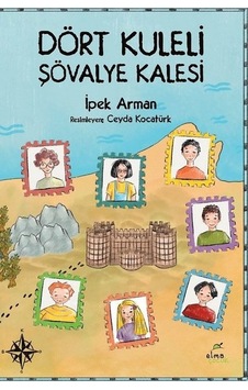 Dört Kuleli Şövalye Kalesi - İpek Arman - Elma Yayınevi