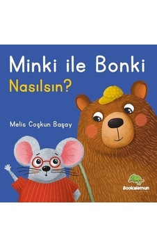 Minki İle Bonki / Nasılsın / Melis Coşkun Başay